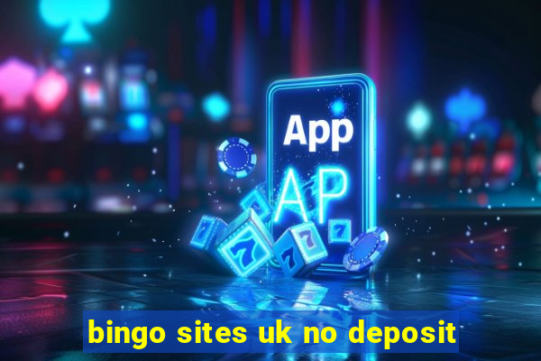 bingo sites uk no deposit