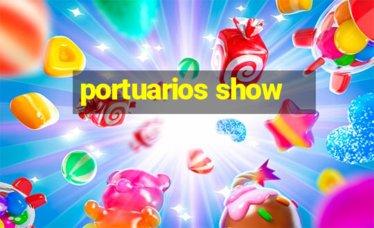 portuarios show