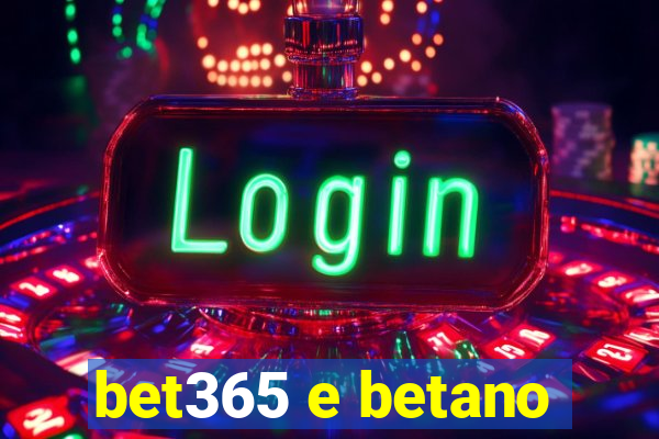 bet365 e betano