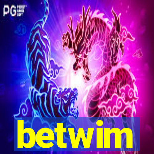 betwim