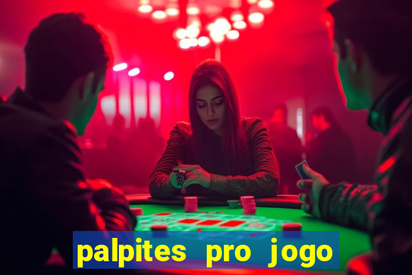 palpites pro jogo de hoje