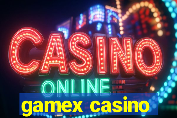 gamex casino