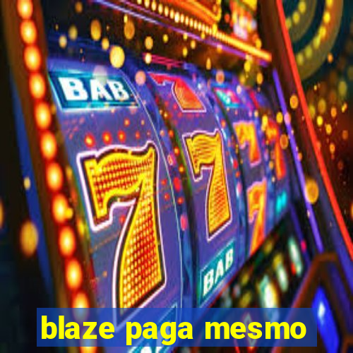 blaze paga mesmo