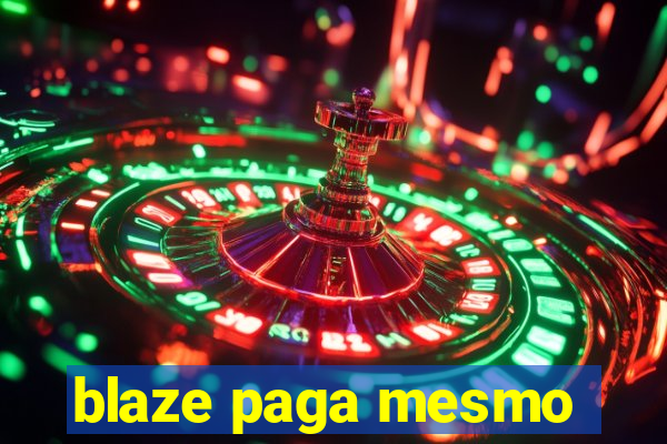 blaze paga mesmo