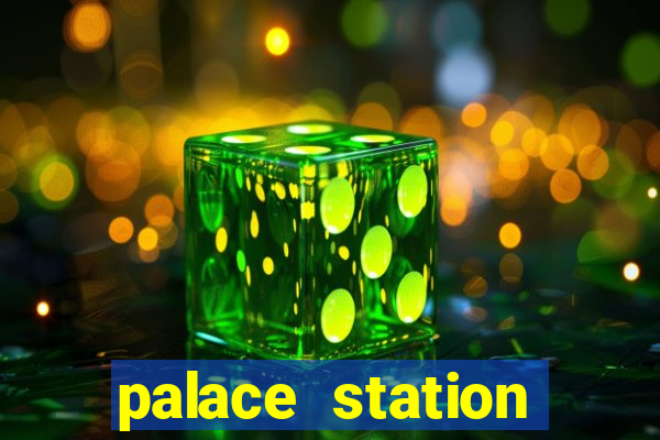 palace station hotel and casino