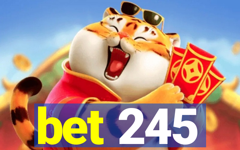 bet 245