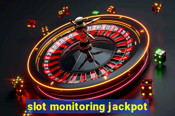 slot monitoring jackpot