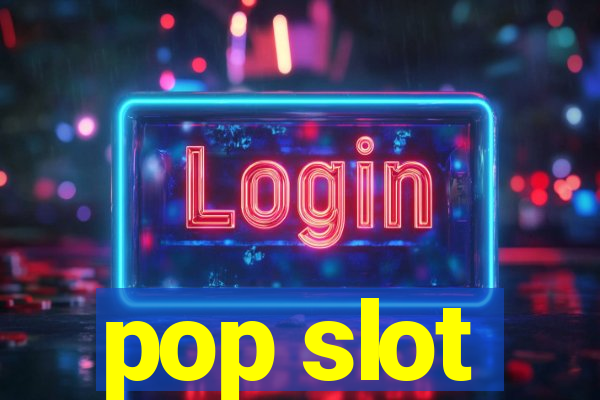 pop slot