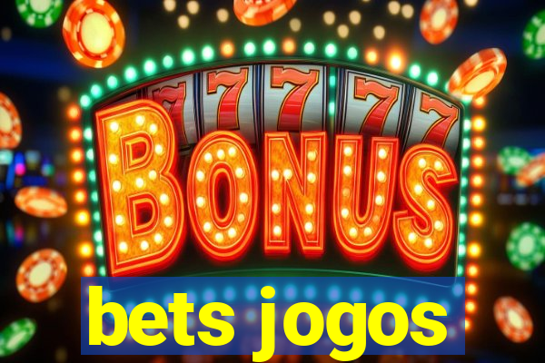 bets jogos