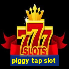 piggy tap slot