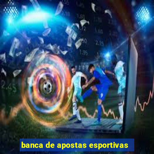 banca de apostas esportivas