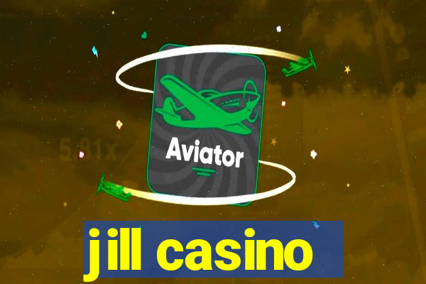 jill casino