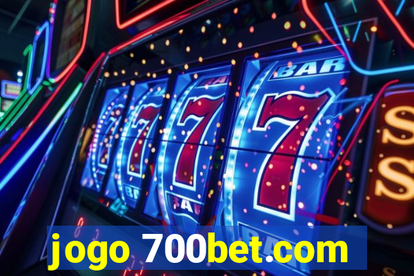 jogo 700bet.com