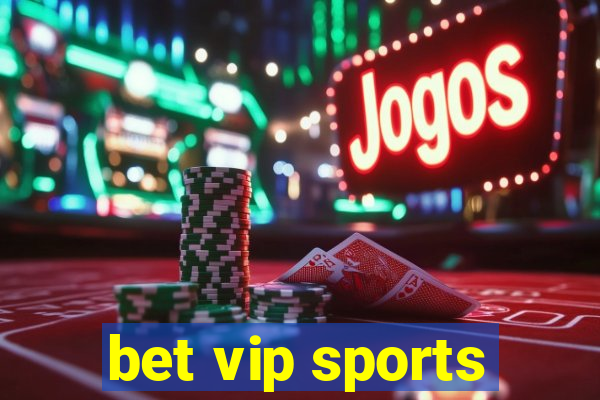 bet vip sports