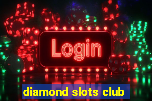 diamond slots club