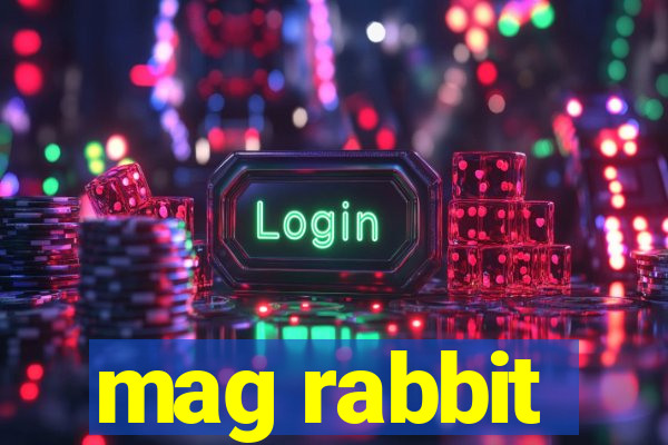 mag rabbit