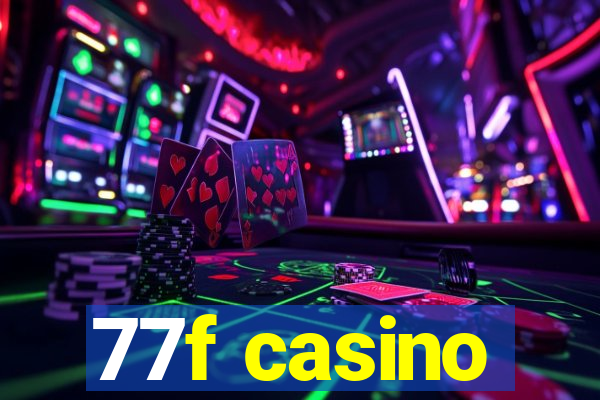 77f casino