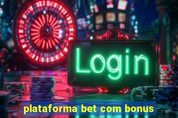 plataforma bet com bonus