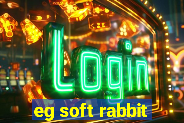 eg soft rabbit