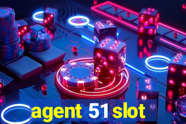 agent 51 slot