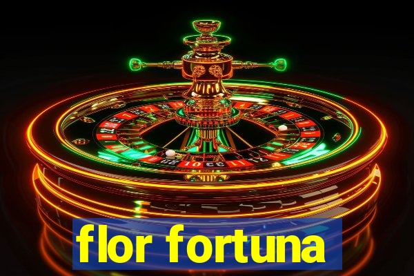 flor fortuna