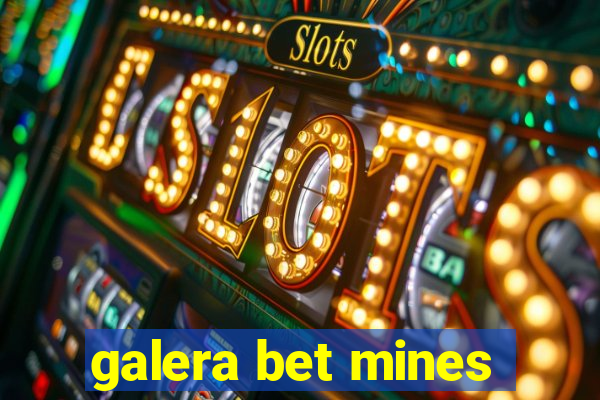 galera bet mines