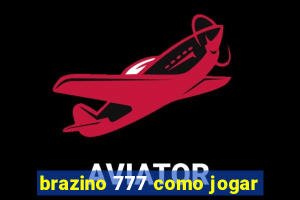 brazino 777 como jogar