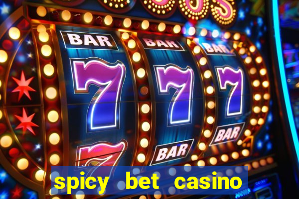 spicy bet casino é confiável