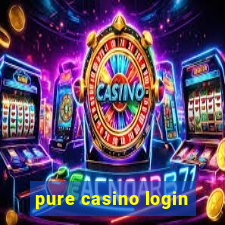 pure casino login