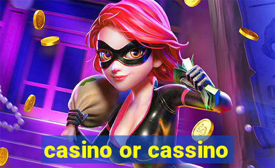 casino or cassino