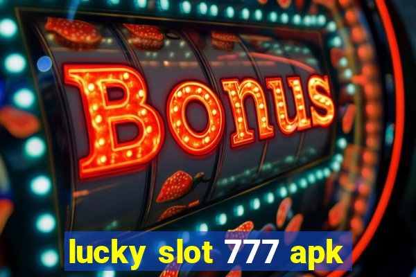 lucky slot 777 apk