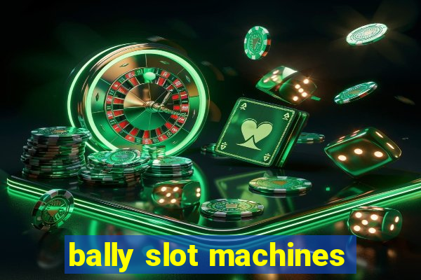 bally slot machines