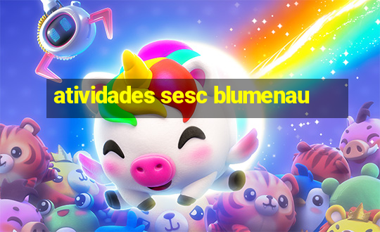 atividades sesc blumenau