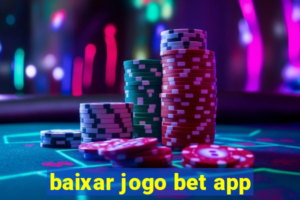 baixar jogo bet app