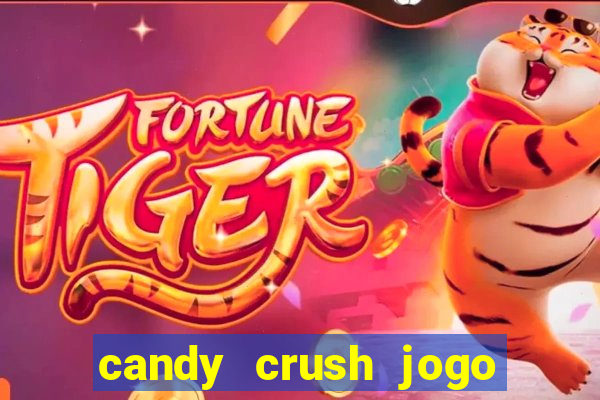 candy crush jogo de aposta