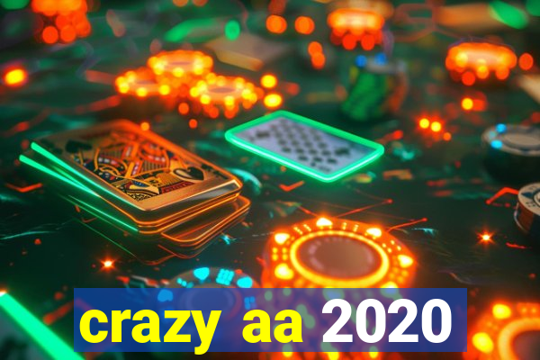 crazy aa 2020