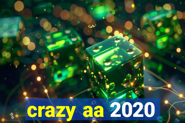 crazy aa 2020