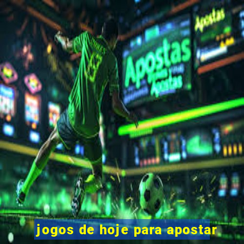 jogos de hoje para apostar