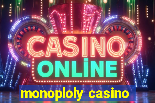 monoploly casino