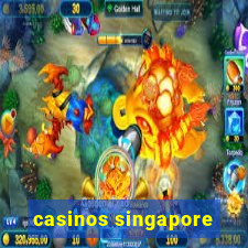 casinos singapore