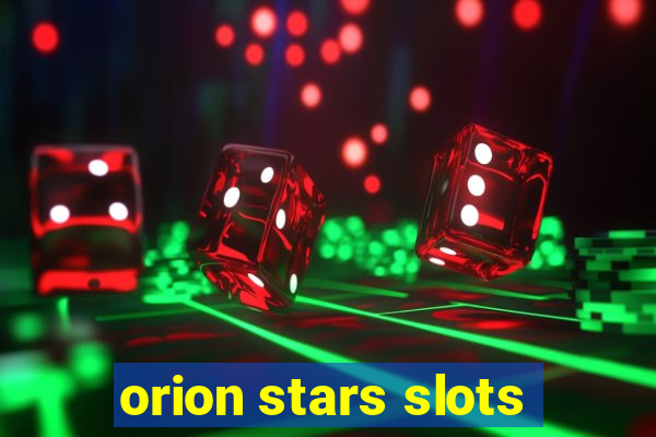 orion stars slots