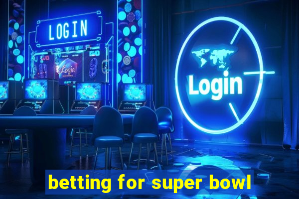 betting for super bowl