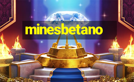 minesbetano