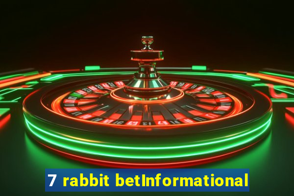 7 rabbit betInformational