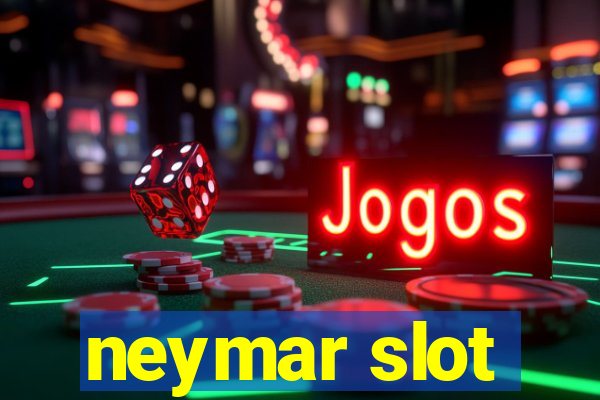 neymar slot