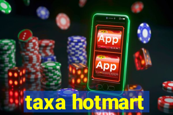 taxa hotmart