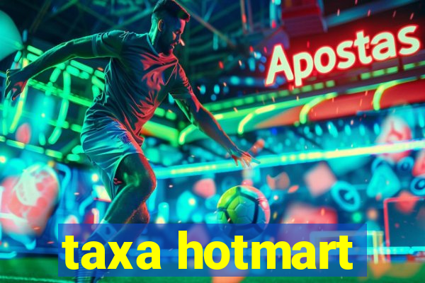 taxa hotmart