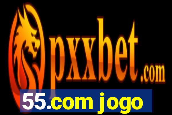 55.com jogo