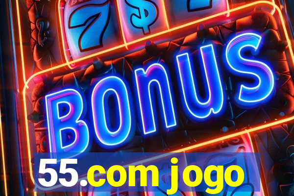 55.com jogo