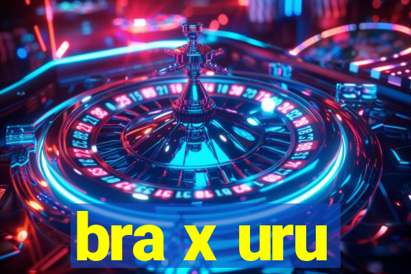 bra x uru